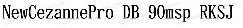 NewCezannePro DB 90msp RKSJ V字体转换